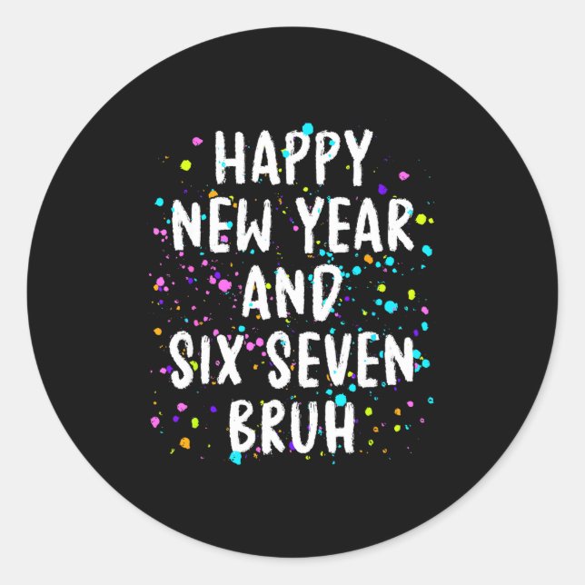 Sticker Rond 2026 Happy New Year's Eve Party Six Seven Bruh Fun (Devant)