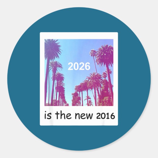 Sticker Rond 2026 Is The New 2016 Nostalgic 2016 Summer Vibes D (Devant)