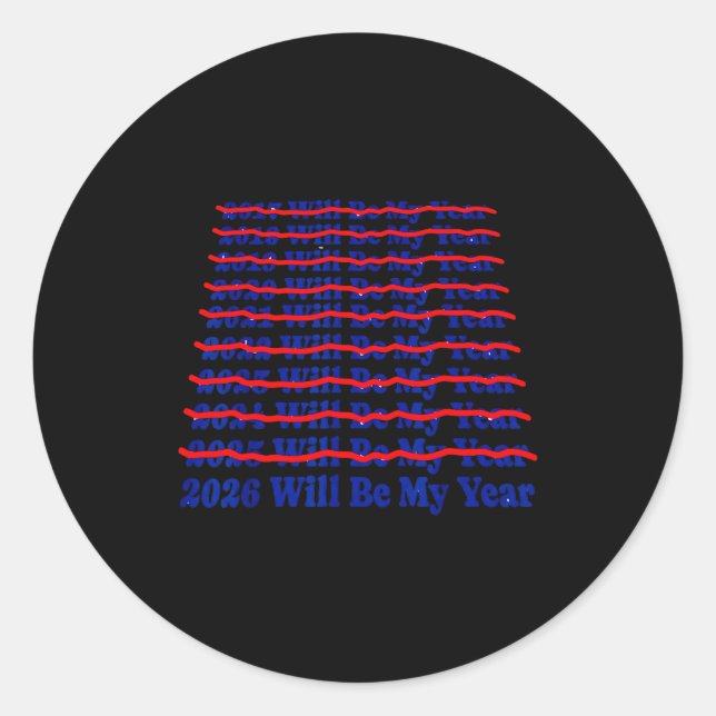 Sticker Rond 2026 Will Be My Year Funny Humor New Year Quote  (Devant)