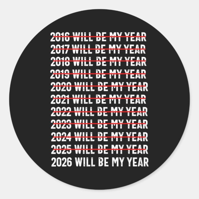 Sticker Rond 2026 Will Be My Year Funny Humor New Year Quote  (Devant)
