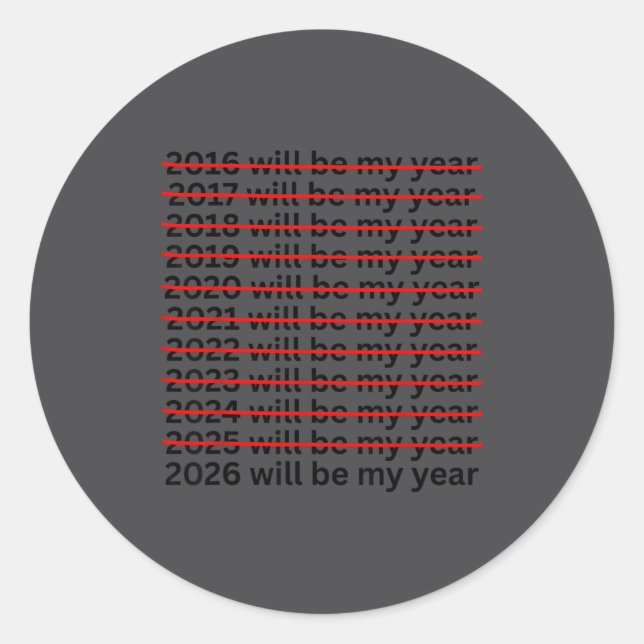 Sticker Rond 2026 Will Be My Year Funny New Year Resolution Quo (Devant)