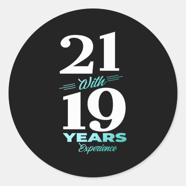 Sticker Rond 21 Avec 19 Ans D'Expérience 40E (Devant)