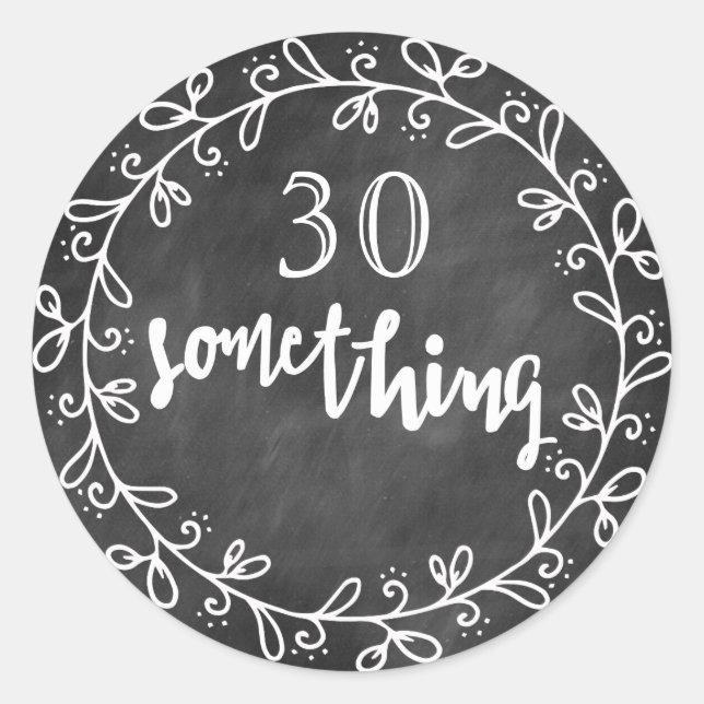 Sticker Rond 30 Quelque chose - 30e anniversaire & up Autocolla (Devant)
