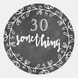 Sticker Rond 30 Quelque chose - 30e anniversaire & up Autocolla