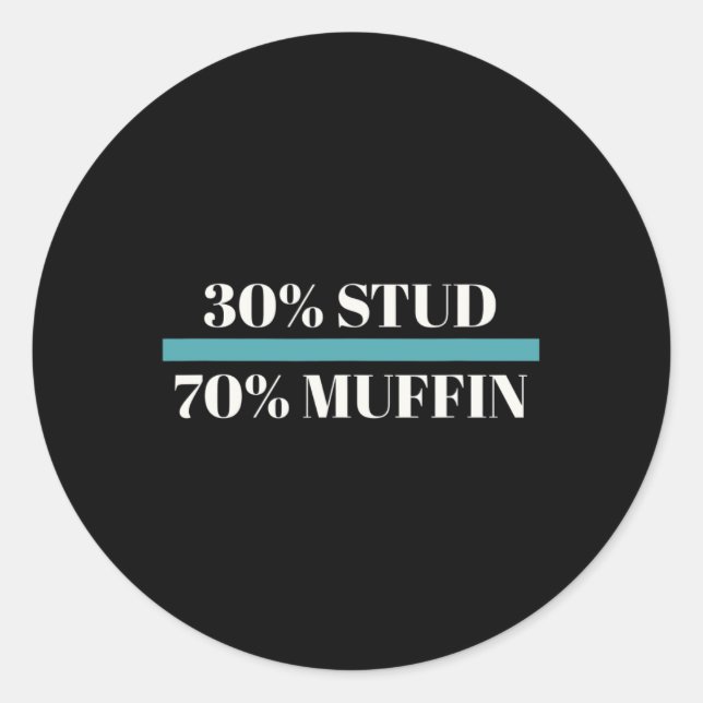Sticker Rond 30% Stud 70% Muffin Funny Fêtes des pères Valentin (Devant)