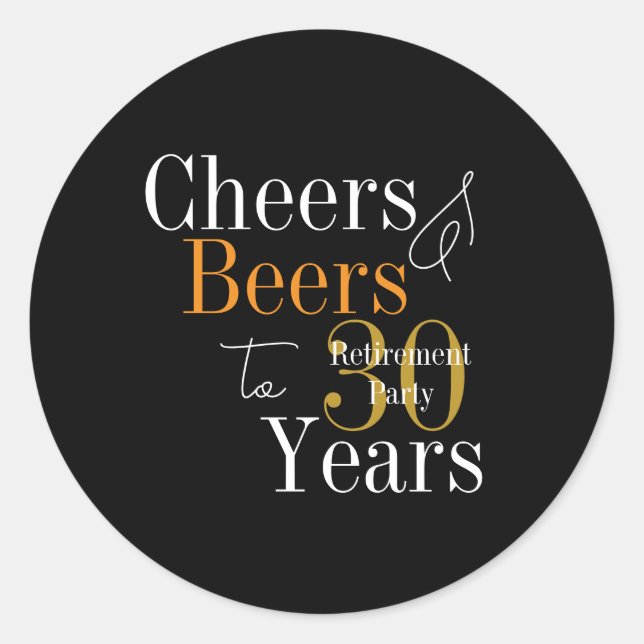 Sticker Rond 30 Years Retirement Party Cheers and Beers (Devant)