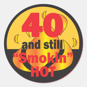 Sticker Rond 40 et anniversaire chaud de Smokin   quarantième