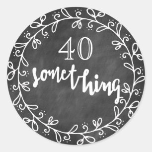 Sticker Rond 40 Quelque chose - 40e anniversaire & up Autocolla
