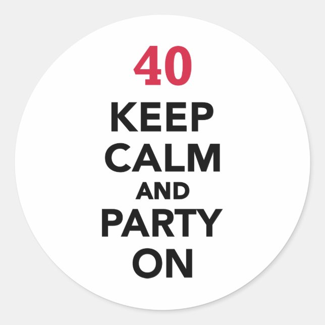 Sticker Rond 40e anniversaire Restez calme et fêtez (Devant)