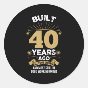 Sticker Rond 40E Construit Il Y A 40 Ans Tout P Original