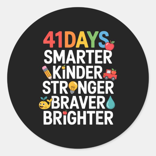 Sticker Rond 41 Days Smarter Kinder Stronger Braver Brighter  (Devant)