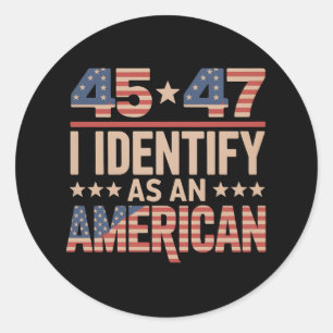 Sticker Rond 45 47 Je m'identifie en tant que président Trump a