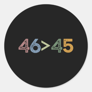 Sticker Rond 46 > ; 45 46 Supérieur à 45 Président Joe Biden