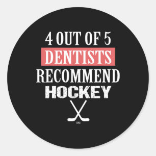 Sticker Rond 4 dentistes sur 5 recommandent Hockey Drôle de hoc