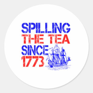 Sticker Rond 4 Juillet Déverser Le Thé Depuis 1773 Quatrième De