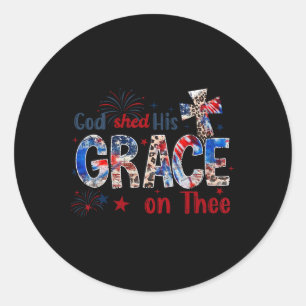 Sticker Rond 4 juillet Dieu A Partagé Sa Grâce Sur Le 4 juillet