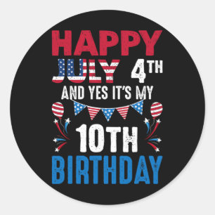 Sticker Rond 4 juillet Et oui c'est mon 10e anniversaire Americ