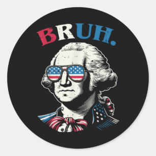 Sticker Rond 4 juillet George Washington Bruh États-Unis Mème H
