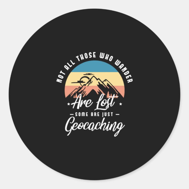 Sticker Rond 52.Not All Those Who Wander Are Lost Some Are Just (Devant)