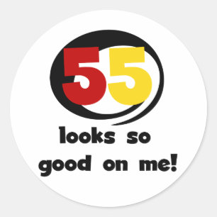 Sticker Rond 55 Semble si bon sur moi T-shirts et cadeaux