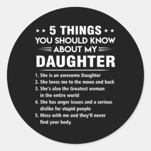 Sticker Rond 5 Choses Que Tu Devrais Savoir Sur Ma Fille C'Est