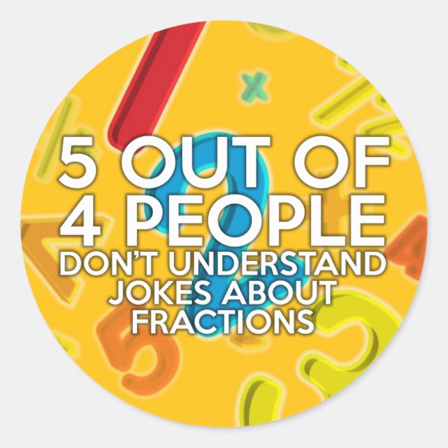 Sticker Rond 5 PERSONNES SUR 4 blague de maths (Devant)