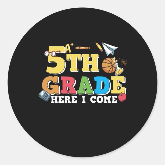 Sticker Rond 5th Grade Teacher 5th Grade Here I Come (Devant)