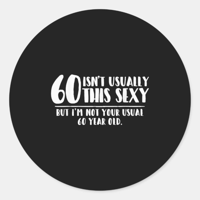 Sticker Rond 60 And Y Shirt Funny 60th Birthday Gift  (Devant)