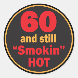 Sticker Rond 60 et toujours fumé chaud 60e anniversaire