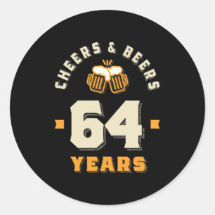 Sticker Rond 64e anniversaire Cheers And Beers à 64 ans drôle