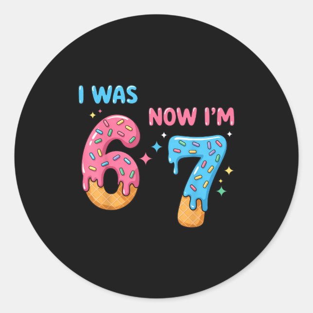 Sticker Rond 67 Birthday I Was 6 Now I'm 7  (Devant)