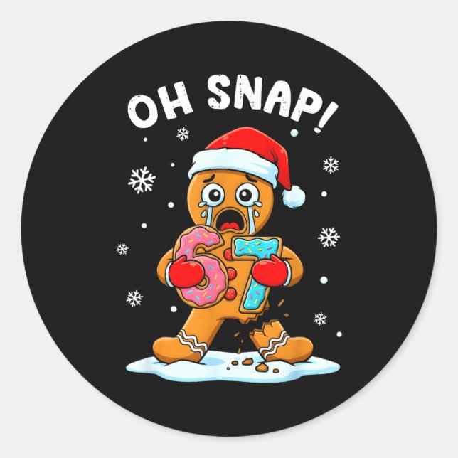 Sticker Rond 67 Christmas Oh Snap Gingerbreadman 6 7 Funny Meme (Devant)