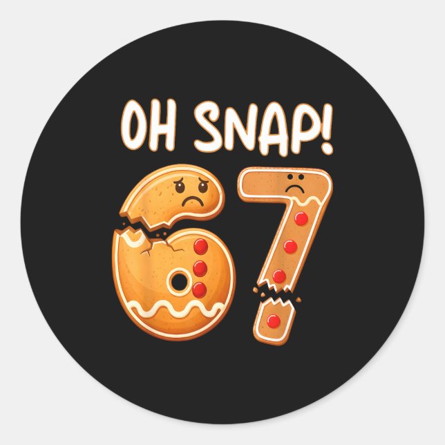 Sticker Rond 67 Christmas Oh Snap Gingerbreadman 6 7 Funny Meme (Devant)