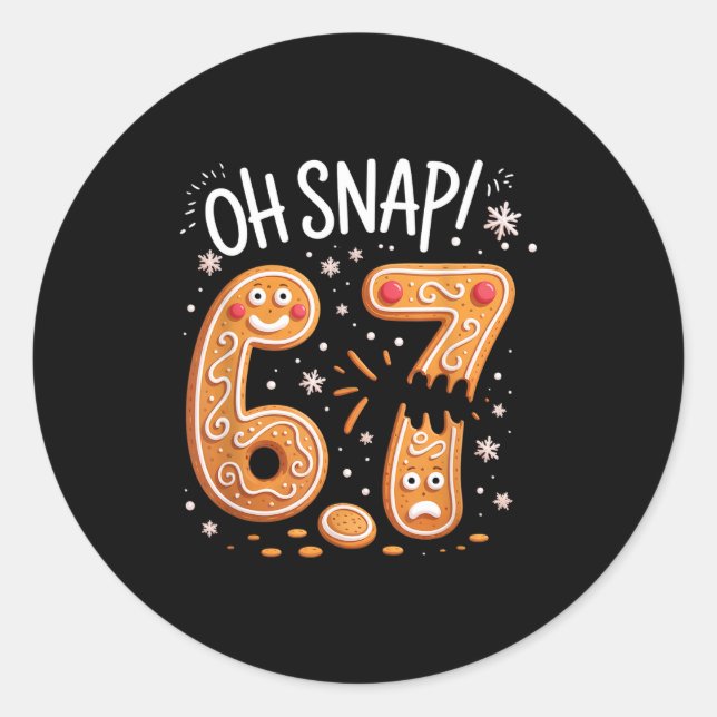 Sticker Rond 67 Christmas Oh Snap Gingerbreadman 6 7 Meme Xmas  (Devant)
