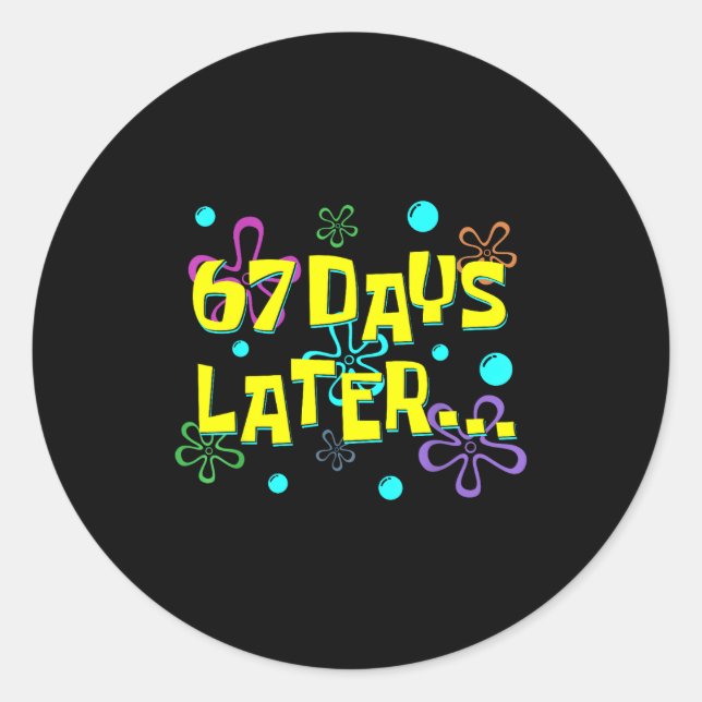 Sticker Rond 67 Days Later 67th Day Of School 67 Meme Teacher S (Devant)