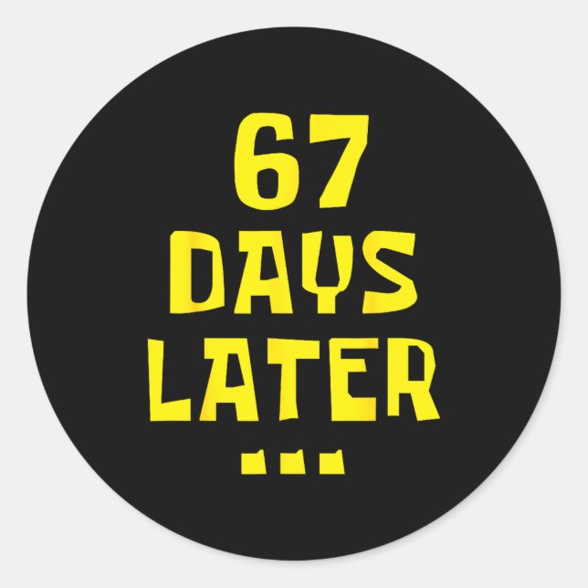 Sticker Rond 67 Days Later 67th Day Of School 67 Meme Teacher S (Devant)