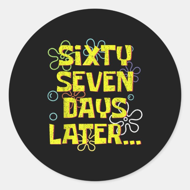 Sticker Rond 67 Days Later Teacher Kids Six Seven Meme 6 7 Day  (Devant)