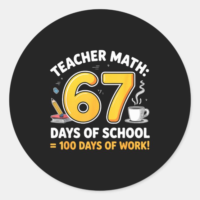Sticker Rond 67 Days Of School = 100 Funny Six Seven Meme Teach (Devant)