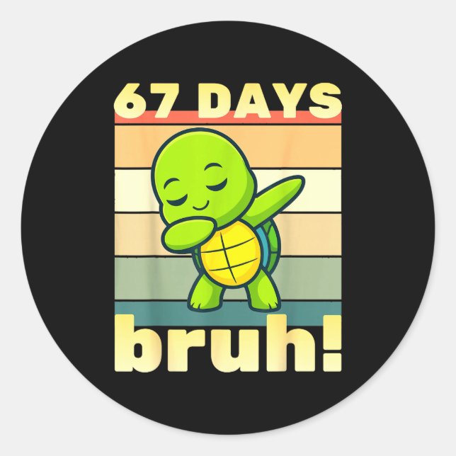 Sticker Rond 67 Days Of School Bruh Funny Meme Boys Kids Dabbin (Devant)
