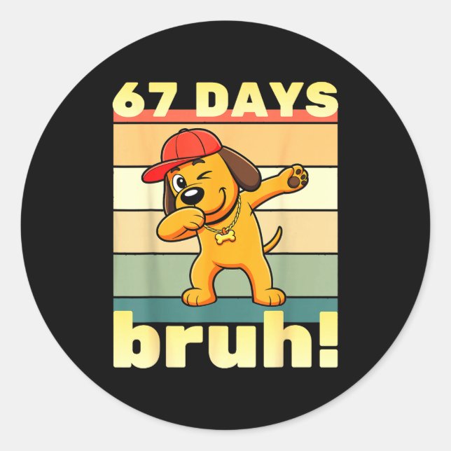 Sticker Rond 67 Days Of School Bruh Funny Meme Teachers Kids Da (Devant)