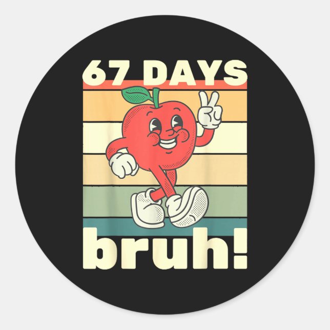 Sticker Rond 67 Days Of School Funny Six Seven Meme Bruh Kids B (Devant)