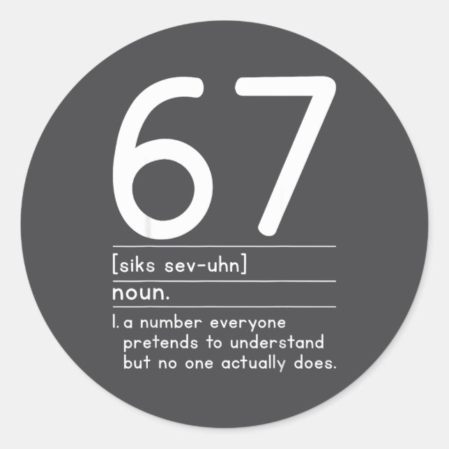 Sticker Rond 67 Définition La Signification De 67 Mème Drôle Si (Devant)