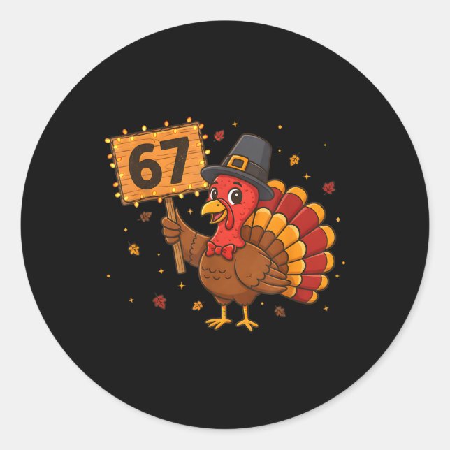 Sticker Rond 67 drôle de meme de dinde de Thanksgiving Six Seve (Devant)
