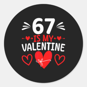 Sticker Rond 67 est mon Valentin Drôle Six Sept Cœur Meme Adole