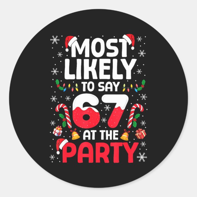 Sticker Rond 67 Funny Christmas Meme Most Likely To Say 67 At T (Devant)