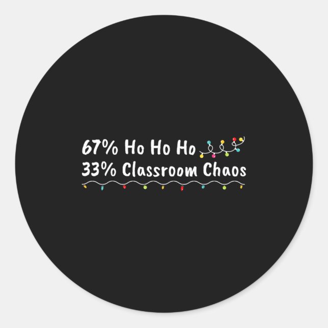 Sticker Rond 67% Ho Ho Ho 33% Clroom Chaos Funny Christmas 67 T (Devant)