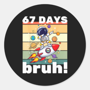 Sticker Rond 67 Jours D'école Bruh Drôle Mème Enfants Dabbing A