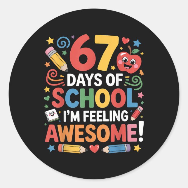 Sticker Rond 67 jours d'école Sentiment Incroyable Mème 100ème  (Devant)