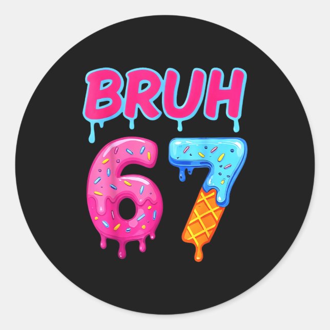 Sticker Rond 67 Meme 6 7 Numbers Ice Cream Six Seven Bruh Funny (Devant)