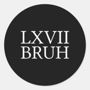 Sticker Rond 67 Mème d'histoire Six Sept Bruh Drôle Prof d'hist